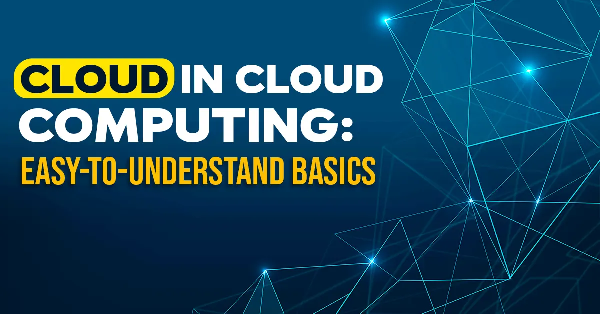 What Is Cloud in Cloud Computing